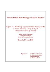 “From Medical Biotechnology to Clinical Practice”  Report of a Workshop organised under the aegis of the External Advisory Group (EAG) of the Cell Factory Key Action Quality of Life Programme