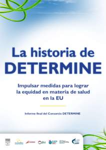 La historia de  DETERMINE Impulsar medidas para lograr la equidad en materia de salud en la EU