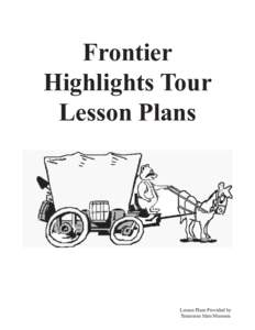 Frontier Highlights Tour Lesson Plans Lesson Plans Provided by Tennessee State Museum