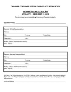 CANADIAN CONSUMER SPECIALTY PRODUCTS ASSOCIATION MEMBER INFORMATION FORM JANUARY 1 – DECEMBER 31, 2015 This form must be completed by all members. (Please print clearly.)  COMPANY NAME: ________________________________