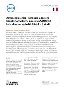 PŘÍPADOVÁ STUDIE  Advanced Bionics – Evropské oddělení klinického výzkumu používá STATISTICA k zhodnocení výsledků klinických studií Advanced Bionics a naslouchátka