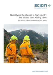 Quantifying the change in high country fire hazard from wilding trees By: Veronica Clifford, Thomas Paul & Grant Pearce 1