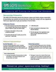 Sponsorship Prospectus The OPIS LCFS Workshop attracts key decision makers and industry players responsible for purchasing new products and services that will help them comply with new regulations. Here’s your opportun