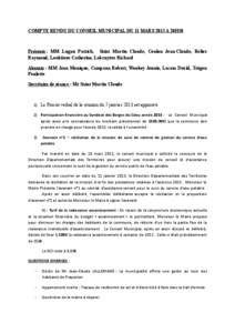 COMPTE RENDU DU CONSEIL MUNICIPAL DU 11 MARS 2013 A 20H30  Présents : MM Lugan Patrick, Saint Martin Claude, Coulon Jean-Claude, Relier Raymond, Loubières Catherine, Labruyère Richard Absents : MM Jean Monique, Campan