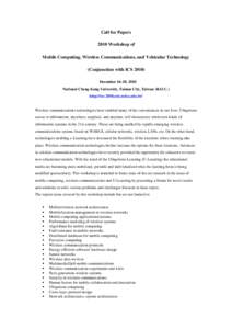 Call for Papers 2010 Workshop of Mobile Computing, Wireless Communications, and Vehicular Technology (Conjunction with ICS[removed]December 16-18, 2010 National Cheng Kung University, Tainan City, Taiwan (R.O.C.)