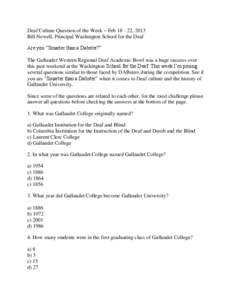 Gallaudet University / Middle States Association of Colleges and Schools / Thomas Hopkins Gallaudet / Deafness / Laurent Clerc / Andrew Foster / Amos Kendall / Edward Miner Gallaudet / Sophia Fowler Gallaudet / Deaf culture / Education in the United States / Eastern Collegiate Football Conference