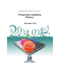 PRESENTACIÓN El Instituto Nacional de Estadística y Geografía (INEGI) presenta la Perspectiva Estadística de Tabasco, publicación trimestral perteneciente a una serie que cubre a los 31 estados y al Distrito Federal, cuyo objetivo