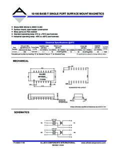 RoHSBASE-T SINGLE PORT SURFACE MOUNT MAGNETICS Meets IEEE 802.3af & ANSI XSurface mount, open header construction Many parts are PoE enabled