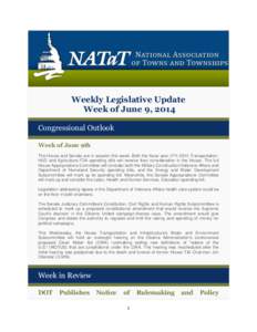 Weekly Legislative Update Week of June 9, 2014 Congressional Outlook Week of June 9th The House and Senate are in session this week. Both the fiscal year (FYTransportationHUD and Agriculture-FDA spending bills wil