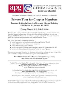An Invitation to Lone Star Chapter of APG (LSCAPG) Members — RSVP required  Private Tour for Chapter Members Lorenzo de Zavala State Archives and Library Building 1201 Brazos St., Austin, TXFriday, May 6, 2011, 