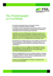 FNL-Positionspapier zur Fruchtfolge ■ Fruchtfolge ist der geregelte Wechsel verschiedener Fruchtarten in bestimmter Reihenfolge auf derselben Ackerﬂäche.