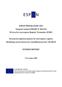 ESPON PROGRAMME 2013 Targeted Analysis PROJECT[removed]SUccess for convergence Regions’ Economies (SURE) Structured empirical analysis for convergence regions: identifying success factors for consolidated growth / SEA