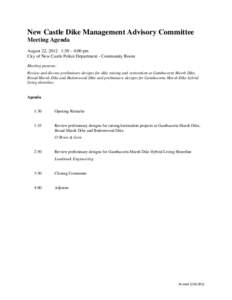 New Castle Dike Management Advisory Committee Meeting Agenda August 22, 2012 1:30 – 4:00 pm City of New Castle Police Department - Community Room Meeting purpose: Review and discuss preliminary designs for dike raising