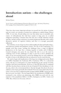 Introduction: autism  the challenges ahead Michael Rutter Social, Genetic and Developmental Psychiatry Research Centre, Institute of Psychiatry, De Crespigny Park, Denmark Hill, London SE5 8AF, UK