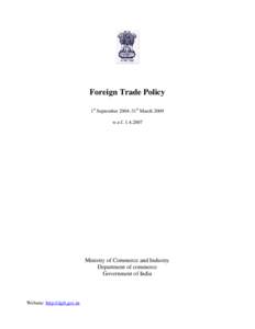 Foreign Trade Policy 1st September 2004-31st March 2009 w.e.f[removed]Ministry of Commerce and Industry Department of commerce