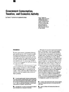 Government Consumption, Taxation, and Economic Activity by Charles T. Carlstrom and Jagadeesh Gokhale Introduction The size of government consumption relative to