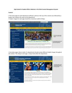 Style Guide for Student Affairs Websites in the Web Content Management System Content • The home page for each department will have a photo at the top of the content area followed by a header that matches the name of t