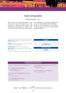 Cycle cartographie Code formation : 770 Faire une carte, ce n’est pas «seulement» mettre de la couleur dans des petits dessins... Cela donnerait un résultat, peut-être «joli», mais certainement pas efficace. La c