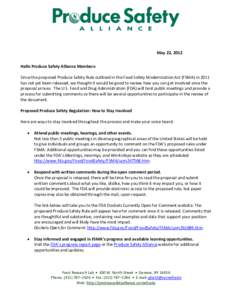 May 22, 2012 Hello Produce Safety Alliance MembersSince the proposed Produce Safety Rule outlined in the Food Safety Modernization Act (FSMA) in 2011 has not yet been released, we thought it would be good to review how y