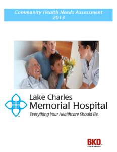 Community Health Needs Assessment 2013 Lake Charles Memorial Hospital Community Health Needs Assessment January 2013