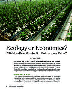 Ecology or Economics? Which Has Done More for Our Environmental Future? By Matt Ridley Extrapolate global gross domestic product per capita into the future and you see a rapid rise to the end of this century, when the av