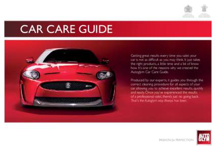 CAR CARE GUIDE Getting great results every time you valet your car is not as difficult as you may think. It just takes the right products, a little time and a bit of know how. It’s one of the reasons why we created the