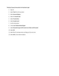 ITS Direct Connect Instructions for Automatic Login 1. Open IE 2. Select Tools from the top menu 3. Select Internet Options 4. Select the Security Tab 5. Select Trusted Sites