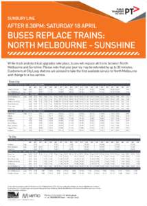 SUNBURY LINE  AFTER 8.30PM: SATURDAY 18 APRIL BUSES REPLACE TRAINS: NORTH MELBOURNE - SUNSHINE