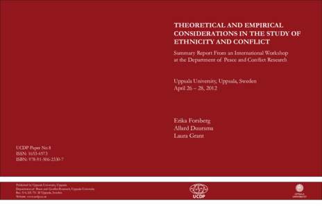 THEORETICAL AND EMPIRICAL CONSIDERATIONS IN THE STUDY OF ETHNICITY AND CONFLICT Summary Report From an International Workshop at the Department of Peace and Conflict Research Uppsala University, Uppsala, Sweden