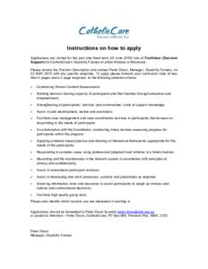 Instructions on how to apply Applications are invited for the part time fixed term (till Junerole of Facilitator (Decision Support) for CatholicCare’s Disability Futures at either Waitara or Brookvale. Please re