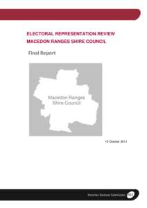 ELECTORAL REPRESENTATION REVIEW MACEDON RANGES SHIRE COUNCIL Final Report  19 October 2011