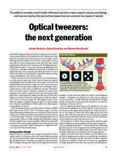 The ability to remotely control matter with lasers has had a major impact in physics and biology, and has now reached the point where researchers can construct new types of material