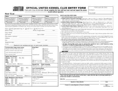 OFFICIAL UNITED KENNEL CLUB ENTRY FORM  FOR CLUB USE ONLY Please print or type all information. Do not complete this form until you have read and signed the waiver. Invalid without signature.