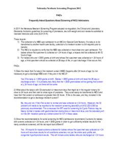 Nebraska Newborn Screening Program 2011 FAQ’s Frequently Asked Questions About Screening of NICU Admissions In 2011 the Nebraska Newborn Screening Program adopted via regulation, the Clinical and Laboratory Standards I