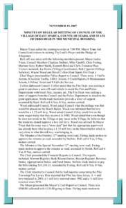 NOVEMBER 19, 2007 MINUTES OF REGULAR MEETING OF COUNCIL OF THE VILLAGE OF EAST SPARTA, COUNTY OF STARK AND STATE OF OHIO HELD IN THE MUNICIPAL BUILDING.  Mayor Truax called the meeting to order at 7:00 PM. Mayor Truax le