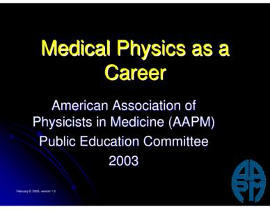 Microsoft PowerPoint - Medical Physics as a Career, AAPM PE Slides, [removed]final