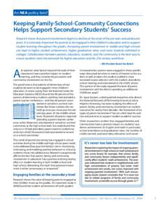 An NEA policy brief  Keeping Family-School-Community Connections Helps Support Secondary Students’ Success Research shows that parent involvement begins to decline at the onset of the pre-teen and adolescent years. It 