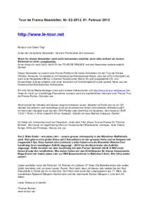 Tour de France Newsletter, Nr, 01. Februar 2012 ............................................................................ http://www.le-tour.net Bonjour und Guten Tag! Anbei der monatliche Newsletter für euc