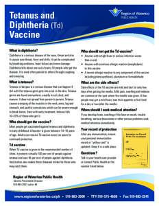 Tetanus and Diphtheria (Td) Vaccine What is diphtheria?  Who should not get the Td vaccine?