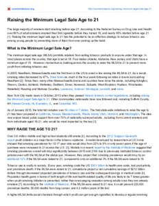 countertobacco.org  http://countertobacco.org/raising-minimum-legal-sale-age-21 Raising the Minimum Legal Sale Age to 21 The large majority of smokers start smoking before age 21. According to the National Survey on Drug