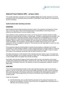 National Fraud Initiative (NFI) – privacy notice This broader description represents the full text privacy notice (also formerly referred to as the fair processing notice) for individuals whose information is submitted