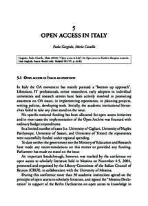 5 open access in Italy Paola Gargiulo, Maria Cassella Gargiulo, Paola; Cassella, Maria (2010). “Open access in Italy”. In: Open access in Southern European countries. Lluís Anglada, Ernest Abadal (eds). Madrid: FECY