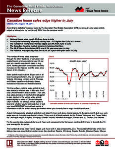 The Canadian Real Estate Association  News Release Canadian home sales edge higher in July Ottawa, ON, August 15, 2014