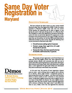 Same Day Voter Registration in Maryland Executive Summary We have analyzed the likely impact on voter turnout should