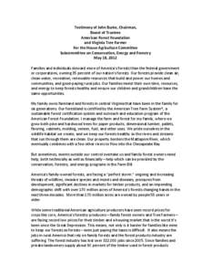 Testimony of John Burke, Chairman, Board of Trustees American Forest Foundation and Virginia Tree Farmer For the House Agriculture Committee Subcommittee on Conservation, Energy and Forestry