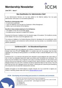 Membership Newsletter June 2011 – Issue 1 New Qualification for Administration Staff A new Administrative Services unit has been added to the Diploma syllabus that now gives administration staff access to an accredited