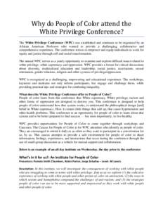 Why do People of Color attend the White Privilege Conference? The White Privilege Conference (WPC) was established and continues to be organized by an African American Professor who wanted to provide a challenging, colla