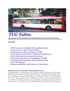 TUG Tidbits  Newsletter of the Natural Gas Transit (& School Bus) Users Group April 2009 ♦ DOE Announces Availability of Energy Block Grants ♦ Louisiana City to Buy Natural Gas Buses