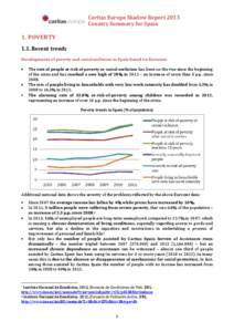 Caritas Europa Shadow Report 2013 Country Summary for Spain 1. POVERTY 1.1. Recent trends Developments of poverty and social exclusion in Spain based on Eurostat: