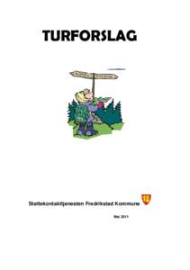 TURFORSLAG  Støttekontakttjenesten Fredrikstad Kommune Mai 2011  2